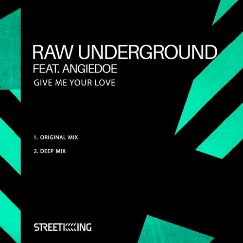 Raw Underground, AngieDoe - Give Me Your Love [SK632]